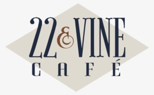 22 And Vine - 22 & Vine Café