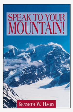 More Views - Speak To Your Mountain Kenneth Hagin
