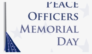 Peace Officers Memorial Day - Peace Officers Memorial Day 2018