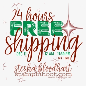24 Hours Free Shipping December 11th 2018 - Stampin' Up Inc.