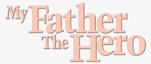 Dad Png Text - My Father My Hero Png