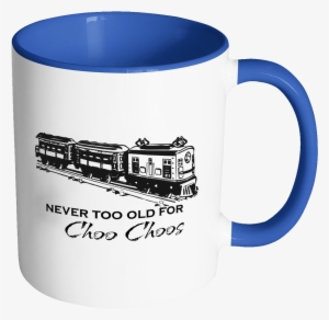 Train Mug, Gift For Train Enthusiast, Never Too Old