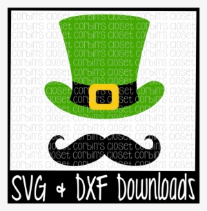 St Patricks Day Svg * Top Hat And Mustache * Leprechaun - Unicorn Ate My Homework Svg