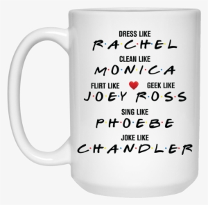 Dress Like Rachel Lean Like Monica Flirt Like Joey - Jack And Sally Coffee Mug