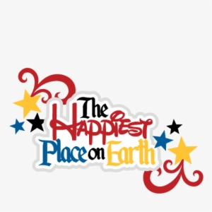 Disneyland Clipart Happiest Place On Earth - Welcome To The Happiest Place On Earth