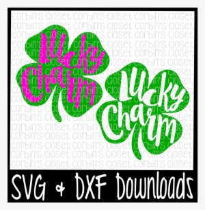Clover Svg * Four Leaf Clover * Lucky Charm * St Patrick's - Just Down Right Awesome