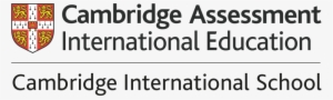Cambridge International School - Cambridge Assessment International Education