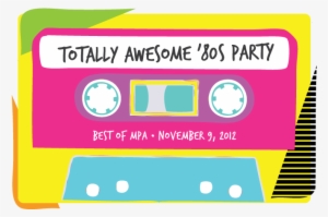 Save The Date For The Best Of Mpa - Totally Awesome 80s Party