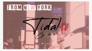 Watch Episode Four Of Mini-doc "tidal Tv" As The Tidal