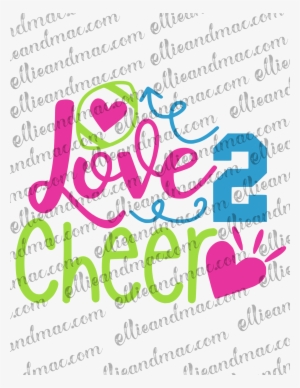 Love 2 Cheer Svg Cutting File Ellie And Mac - Scalable Vector Graphics