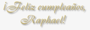 Nuestro Sitio Web Te Felicita Con Tu Cumpleaños De - Feliz Cumpleaños Raphael