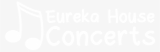 Eureka House Concerts Logo - Artist