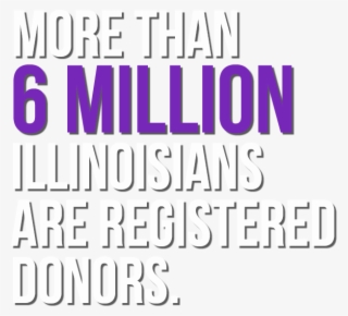 More Than 6 Million Registered Illinois Donors - Organ