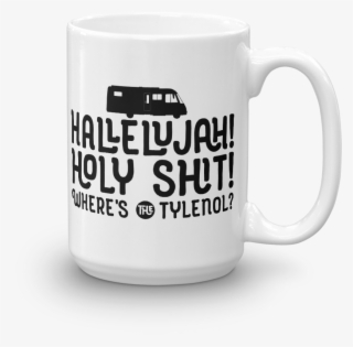 Hallelujah Where's The Tylenol Christmas Vacation Mug - Mug