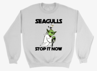 Seagulls Stop It Now Yoda Star Wars Sweatshirt - Seagulls Stop It Now Shirt