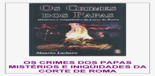 Maurice Lachatre Os Crimes Dos Papas Mistrios E Iniquidades - God