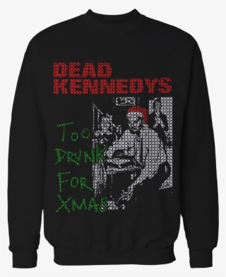 Dead Kennedys "too Drunk For X-mas Christmas" Sweater - Vintage Supreme Box Dead Kennedys Shirt...