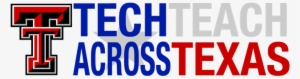 Techteach Across Texas - Texas Tech Techteach