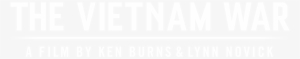 The Vietnam War - Vietnam War Film By Ken Burns