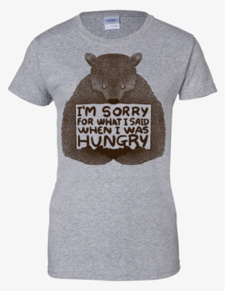 Top I'm Sorry For What I Said When I Was Hungry Ladies - Am Sorry For What I Said