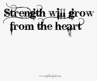 Strength Will Grow From The Heart Tattoo Design - Wages Of Sin Is Death Tattoo