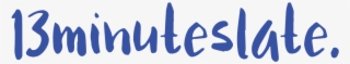 13minuteslate - - Calligraphy