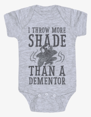 I Throw More Shade Than A Dementor Baby Onesy - Feminist Baby Clothes
