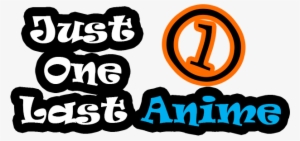 Just One Last Anime - Easter Story