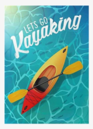 Lets Go Kayaking Summer Poster Water Sea Top View - Poster