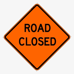 Road Closed - Road Work Sign