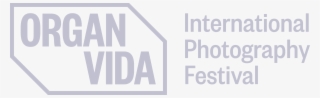 10th Organ Vida International Photography Festival - Organ Vida