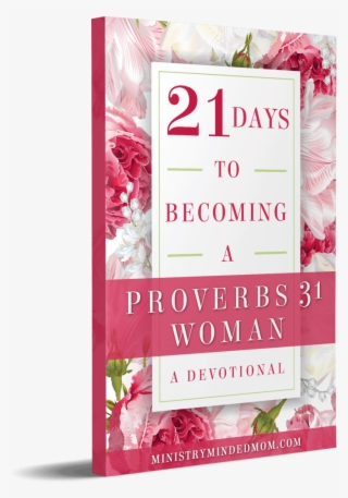 21 Days To Becoming A Proverbs 31 Woman - Proverbs 31