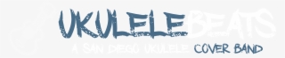 A San Diego Ukulele Cover Band - San Diego