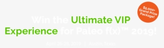 Enter To Win Two Vip Tickets To Paleo F ™ Plus Other - Graphics