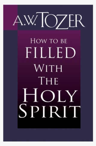 How To Be Filled With Holy Spirit - Attributes Of God: Deeper Into The Father's Heart