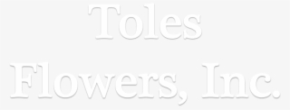 Toles Flowers, Inc - Flower