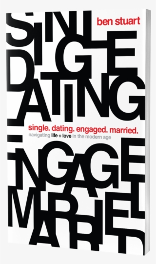 Single Dating Engaged Married By Ben Stuart