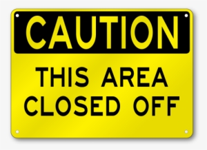 This Area Closed Off Safety Sign