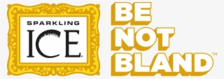 Sparkling Ice Be Not Bland Logo - Poster