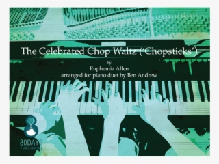 Chopsticks For Piano Duet 80 Days Publishing - Euphemia Allen