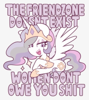 Mlp Friendzone Celestia Feminism - Girls Don T Owe You Shit