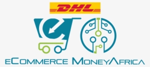 The Dhl Ecommerce Moneyafrica Conference & Exhibition - Mobile Money Africa 2017