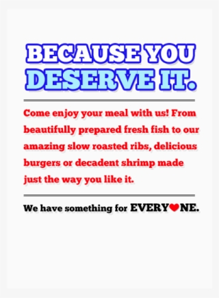 Because You Deserve It Come Enjoy Your Meal With Us - Bonnie Bear