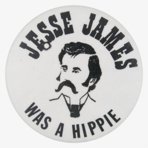Jesse James Was A Hippie - Badge