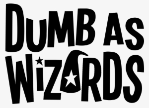 Dumb As Wizards Logo Two Lines Black - Fête De La Musique