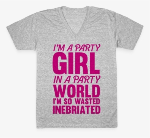 I'm A Party Girl V-neck Tee Shirt - Active Shirt