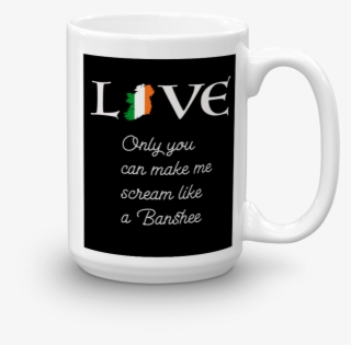Irish Love, Scream Like A Banshee Mug - L'amour Irlandais, Cri Comme Un Bébé Banshee