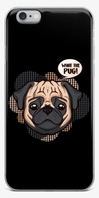 "what The Pug " Phone Case For Iphone - Poster