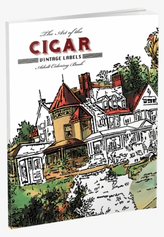 Art Of Cigar Render - Art Of The Cigar: Vintage Labels Coloring Book [book]
