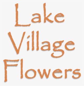 Lake Village Flowers - Ad Maiorem Dei Gloriam